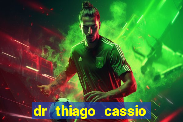 dr thiago cassio santos walmsley de lucena